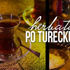 Najlepsza herbata turecka: top 5 marek i jak ją parzyć