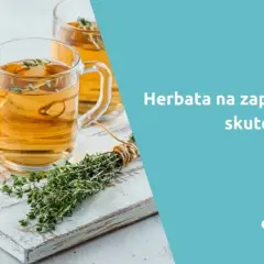 Jaka herbata na przeczyszczenie działa najskuteczniej - zalecenia i porady