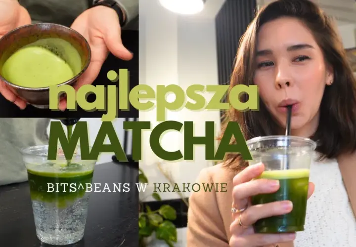 Matcha w Krakowie - gdzie znaleźć najlepszą zieloną herbatę?